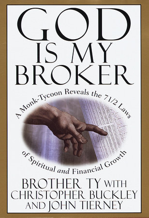God Is My Broker by Christopher Buckley and John Tierney