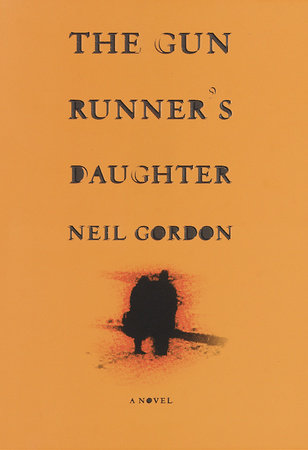 The Gun Runner's Daughter by Neil Gordon