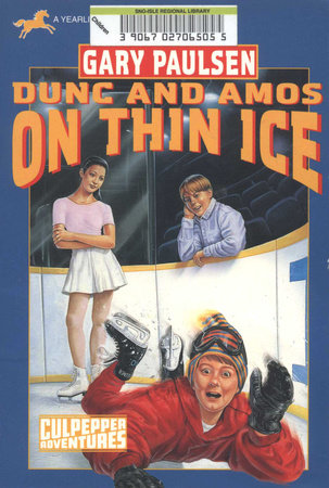 DUNC AND AMOS ON THIN ICE (CULPEPPER ADVENTURES #29) by Gary Paulsen
