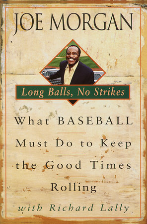 Long Balls, No Strikes by Joe Morgan