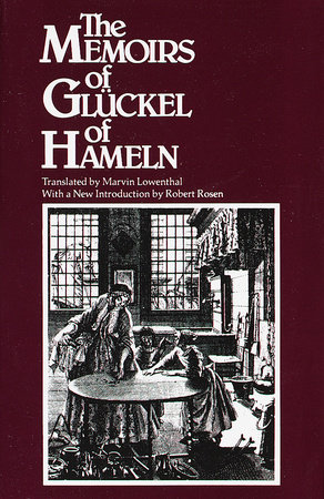 The Memoirs of Glückel of Hameln by Gluckel