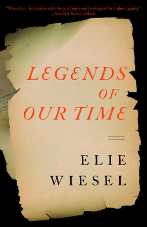 Legends of Our Time by Elie Wiesel