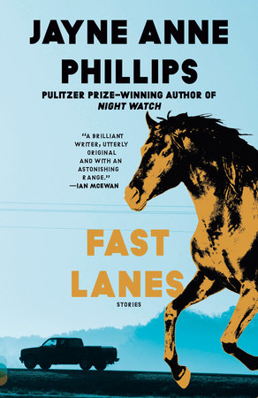 Fast Lanes by Jayne Anne Phillips