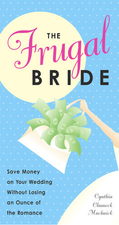 The Frugal Bride by Cynthia Clumeck Muchnick