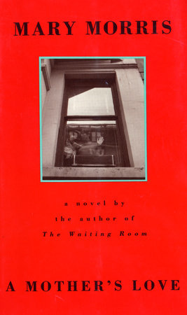 A Mother's Love by Mary Morris