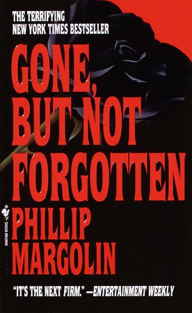 Gone, But Not Forgotten by Phillip Margolin