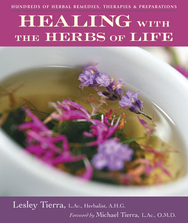 Healing with the Herbs of Life by Lesley Tierra