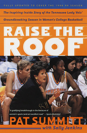 Raise the Roof by Pat Summitt and Sally Jenkins