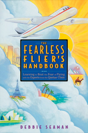The Fearless Flier's Handbook by Debbie Seaman