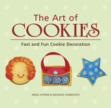 The Art of Cookies by Noga Hitron and Natasha Haimovich