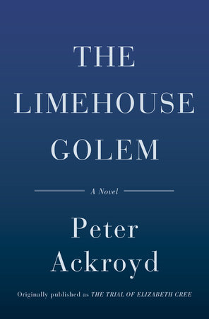 The Limehouse Golem by Peter Ackroyd