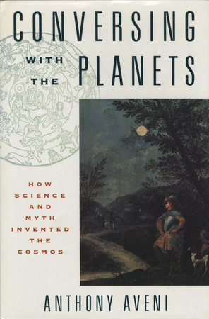 Conversing with the Planets by Anthony Aveni