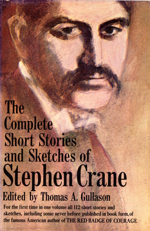The Complete Short Stories and Sketches of Stephen Crane by Stephen Crane