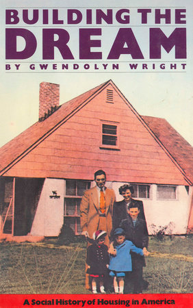 Building The Dream by Gwendolyn Wright