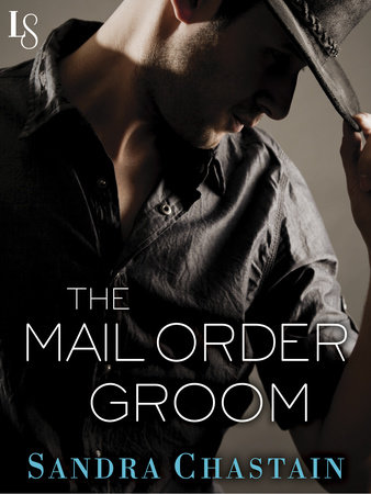 The Mail Order Groom by Sandra Chastain
