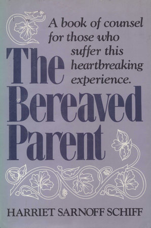 The Bereaved Parent by Harriet Sarnoff Schiff