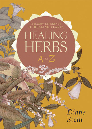 Healing Herbs A to Z by Diane Stein