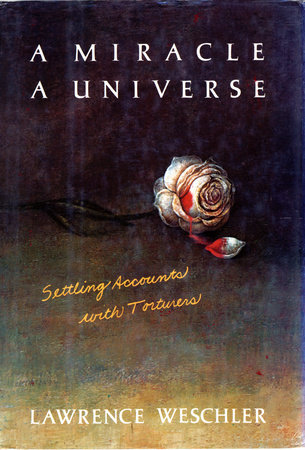 A Miracle, a Universe by Lawrence Weschler