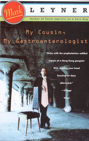 My Cousin, My Gastroenterologist by Mark Leyner