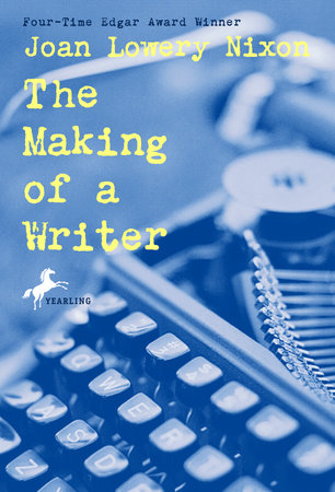 The Making of a Writer by Joan Lowery Nixon