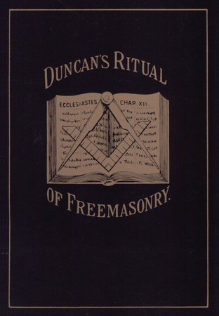 Duncan's Ritual of Freemasonry by Malcolm C. Duncan