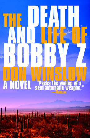 The Death and Life of Bobby Z by Don Winslow