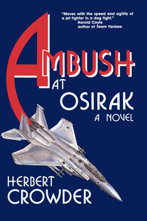 Ambush at Osirak: A Novel by Herbert Crowder