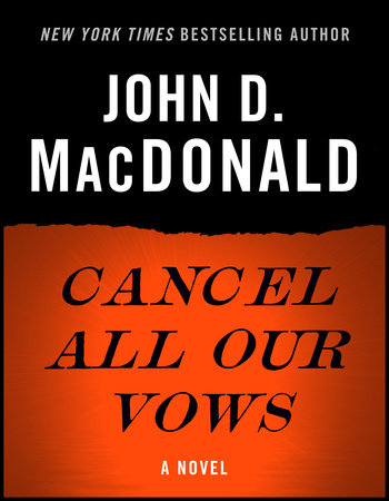 Cancel All Our Vows by John D. MacDonald