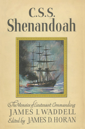C.S.S. Shenandoah by James D. Horan