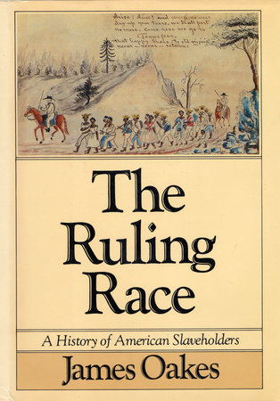 The Ruling Race by James Oakes