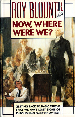 Now, Where Were We? by Roy Blount, Jr.