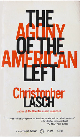 The Agony of the American Left by Christopher Lasch