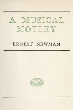 Musical Motley by Ernest Newman