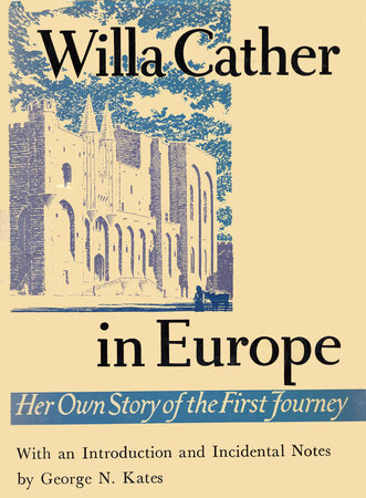 Willa Cather In Europe by Willa Cather