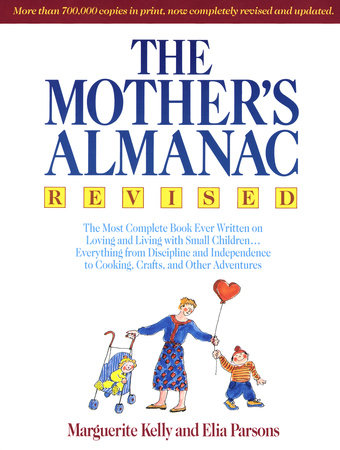 The Mother's Almanac by Marguerite Kelly and Elia Parsons