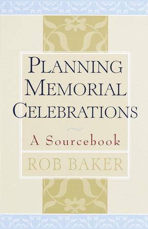 Planning Memorial Celebrations by Rob Baker