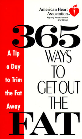 American Heart Association 365 Ways to Get Out the Fat by American Heart Association