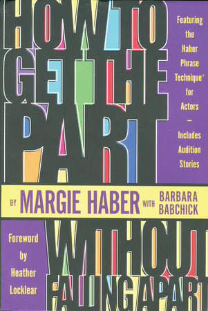 How to Get the Part...Without Falling Apart! by Margie Haber and Barbara Babchick