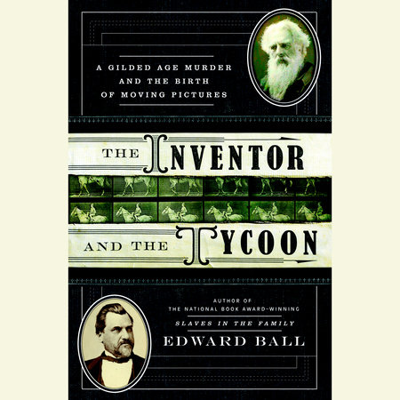 The Inventor and the Tycoon by Edward Ball