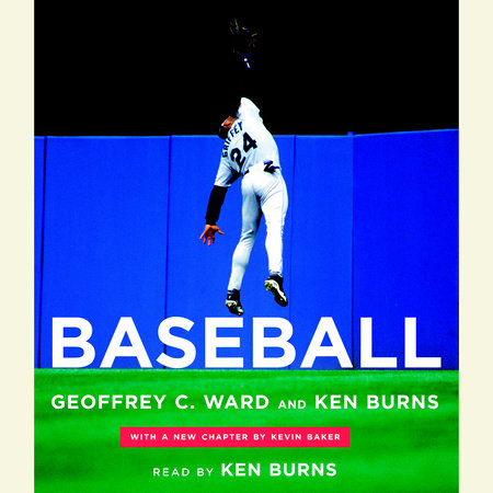 Baseball by Geoffrey C. Ward, Ken Burns and Kevin Baker