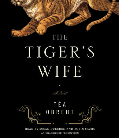 The Tiger's Wife by Téa Obreht 