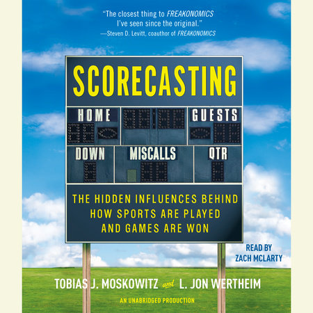 Scorecasting by Tobias Moskowitz and L. Jon Wertheim