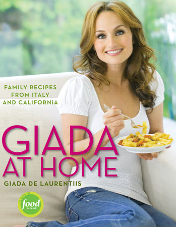 Giada at Home by Giada De Laurentiis
