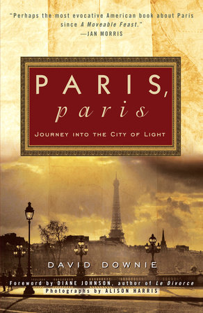 Paris, Paris by David Downie