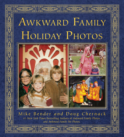 Awkward Family Holiday Photos by Mike Bender and Doug Chernack