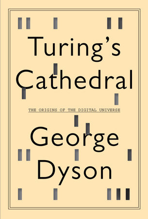 Turing's Cathedral by George Dyson