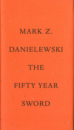 The Fifty Year Sword by Mark Z. Danielewski