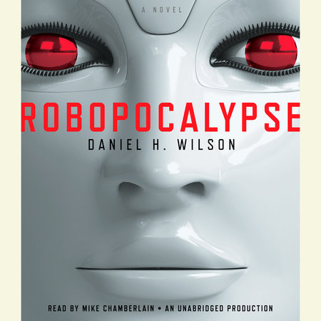 Robopocalypse by Daniel H. Wilson
