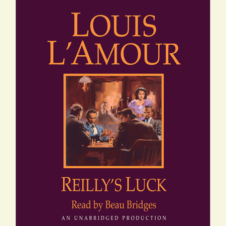 Reilly's Luck (Louis L'Amour's Lost Treasures) by Louis L'Amour