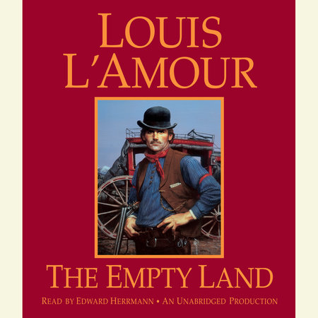 The Empty Land (Louis L'Amour's Lost Treasures) by Louis L'Amour